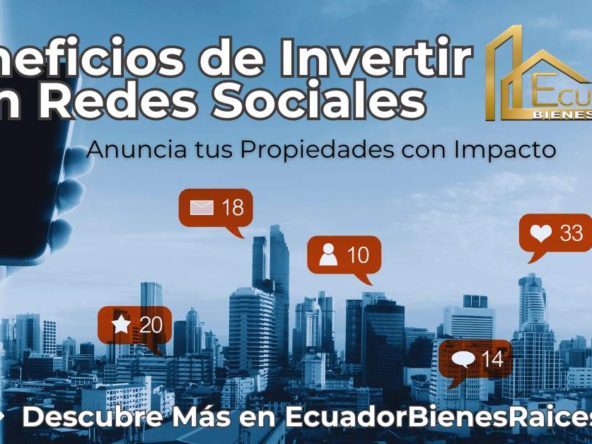 Beneficios de Invertir en Redes Sociales para Anunciar Propiedades